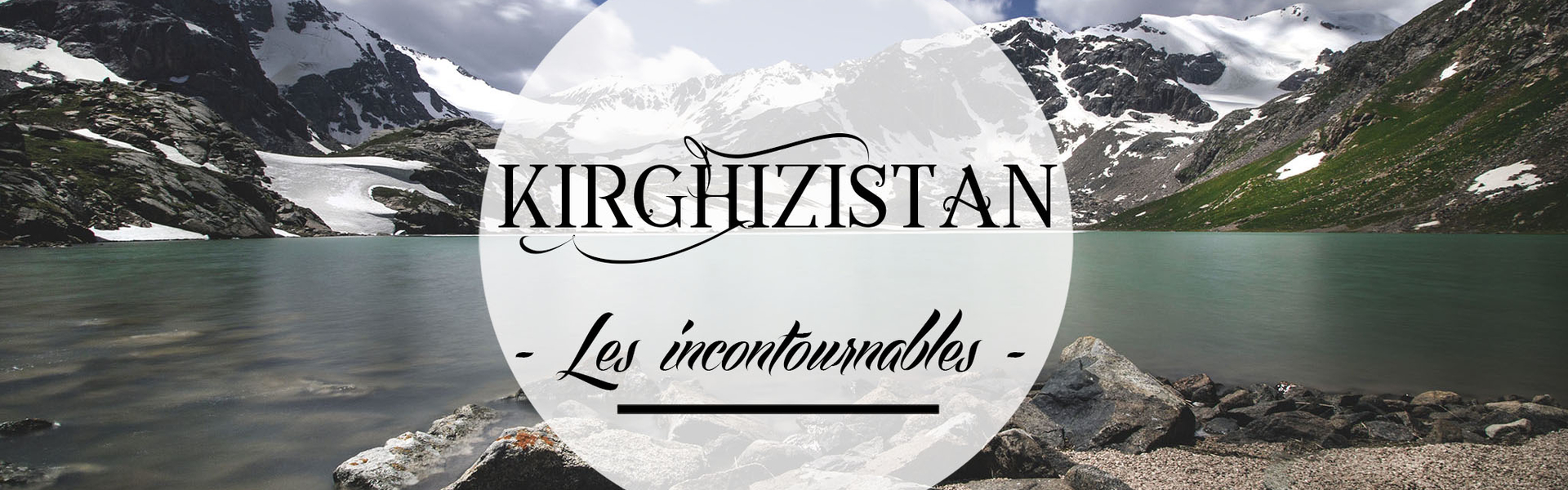 Les incontournables du Kirghizistan