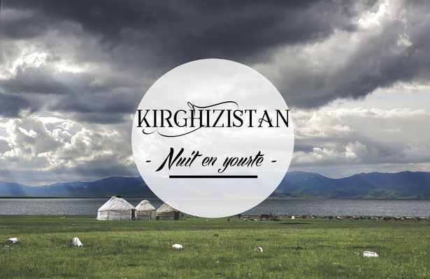 Nuit en yourte au Kirghizistan